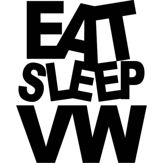 Eat Sleep VW - - Roveli