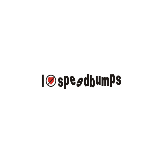 I Dont Like Speed Bumps V2 - - Roveli